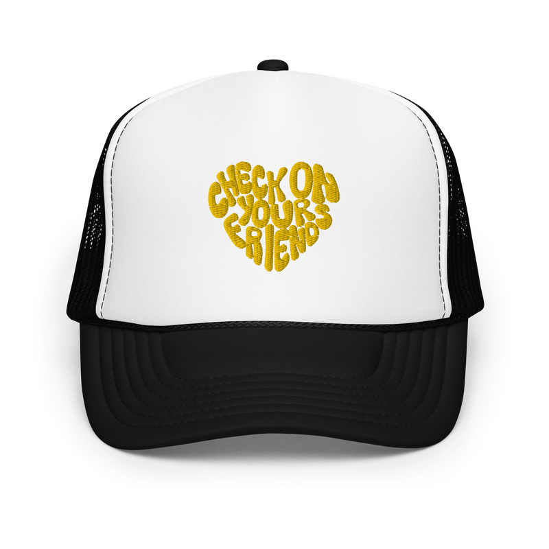 “Check on your friends” Trucker Hat
