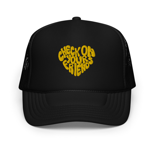 “Check on your friends” Trucker Hat