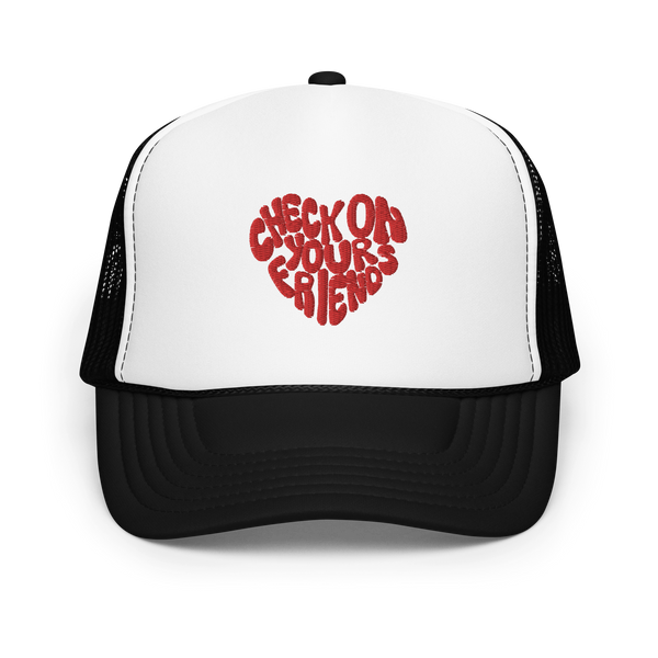 “Check on your friends” Trucker Hat