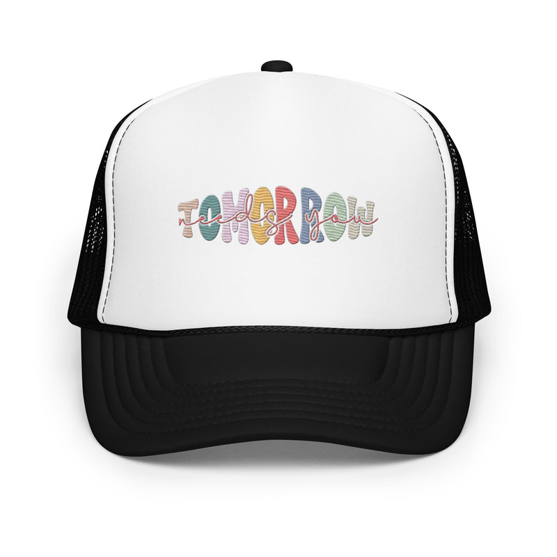 "Tomorrow Needs You"  Trucker hat